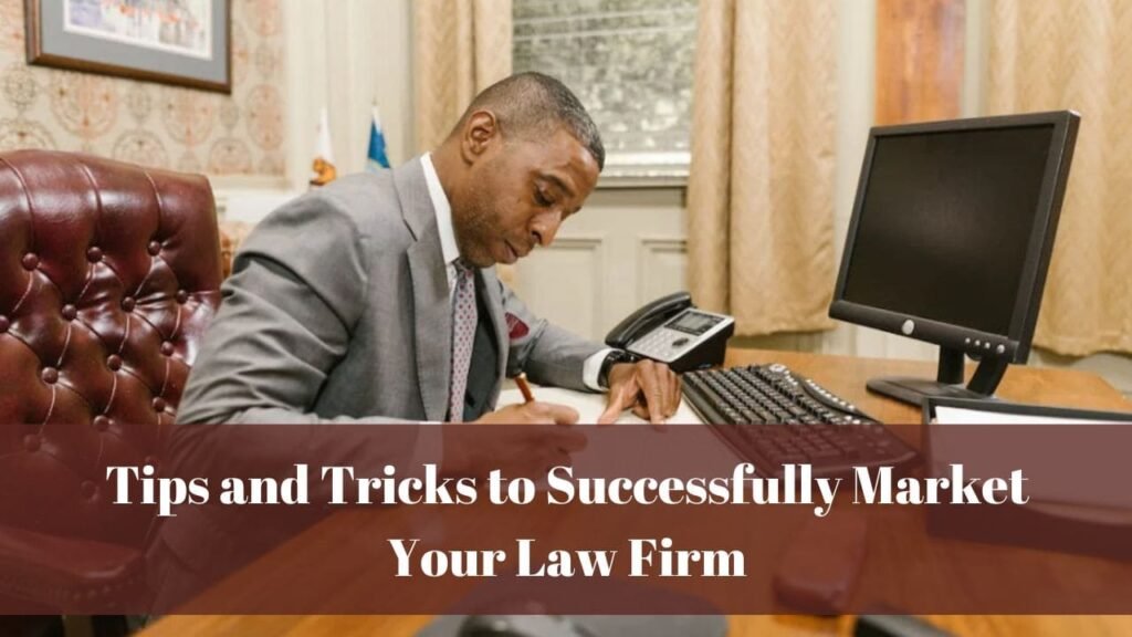 Tips and Tricks to Successfully Market Your Law Firm